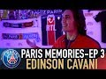 PARIS MEMORIES - EPISODE 3 : EDINSON CAVANI 🔴🔵 🇺🇾