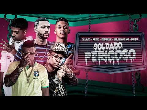 SOLDADO PERIGOSO-GELADO NO BEAT,MANO DEMBELE MC REINO BRUNINHO MC MC PR