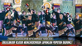 Download lagu 'BALEGANJUR KLASIK' BANJAR PONJOK SERANGAN | PARADE BALEGANJUR DENPASAR 2025 mp3