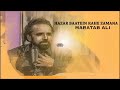 Hazar Batein Kahe Zamana Maratab Ali