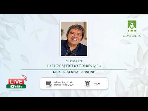 Misa presencial y online en memoria de Eloy Alfredo Torres Lara