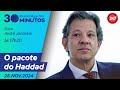 30 Minutos Com Ricardo Nêggo Tom O Pacote Do Haddad 28 11 24