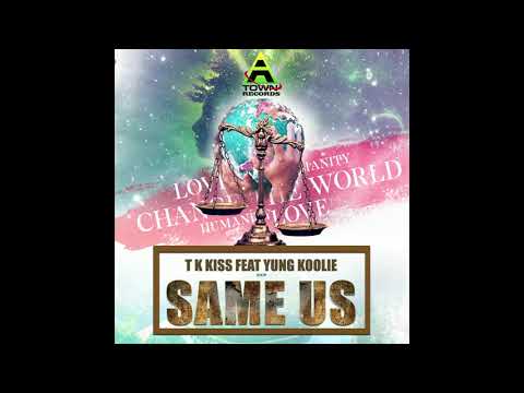 TK KISS - SAME US  (feat Yung Koolie)