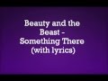 Beauty And The Beast Something There With Lyrics