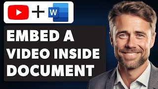 How to Embed a YouTube Video Inside a Word Document (Full 2024 Guide)