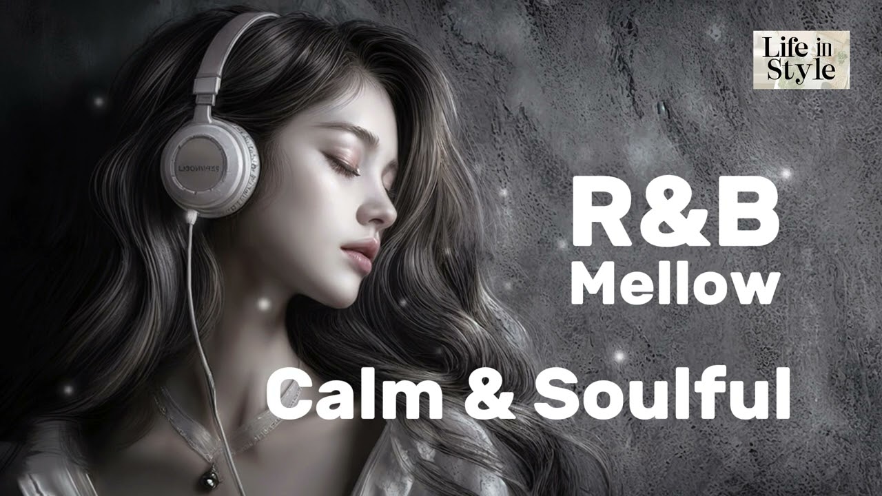 R&B Mellow Relax Mix to relax after stressful #chillsoul #soulmusic #rnbsoul