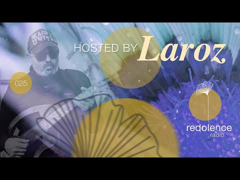 LAROZ | Redolence Radio 025
