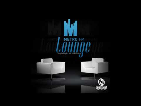 METRO FM Lounge (Compiled by DJ Mlu and VJ Nutty) - DISC 1