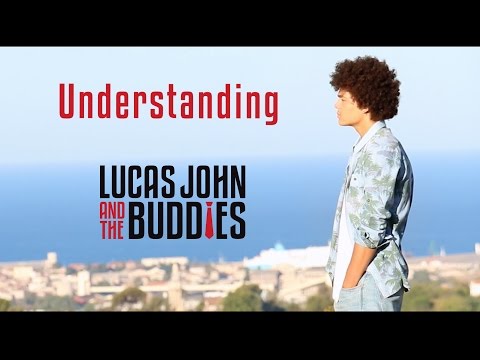 Lucas John and the Buddies - Understanding (Clip Officiel)