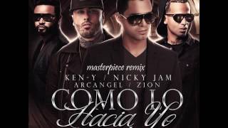 COMO LO HACIA YO (remix) - ken-y ft nicky jam arcangel y zion