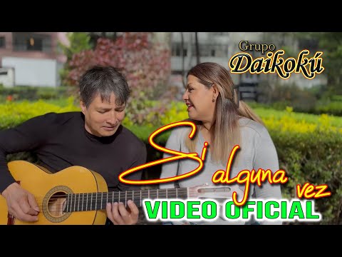 💔 SI ALGUNA VEZ | VIDEO OFICIAL |GRUPO DAIKOKÚ 💔