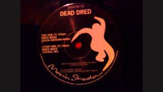 Dead Dred - Dred Bass (Origin Unknown Remix)
