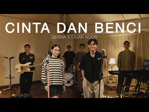 Geisha X Fajar Noor - Cinta Dan Benci (Live Session)