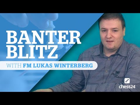 Banter Blitz with FM Lukas Winterberg