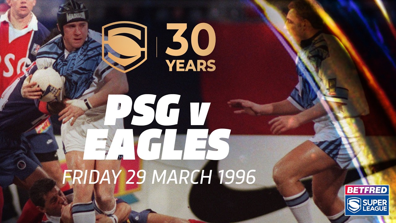 Sl 30 | Paris St Germain V Sheffield Eagles | 1996 | Full Game
