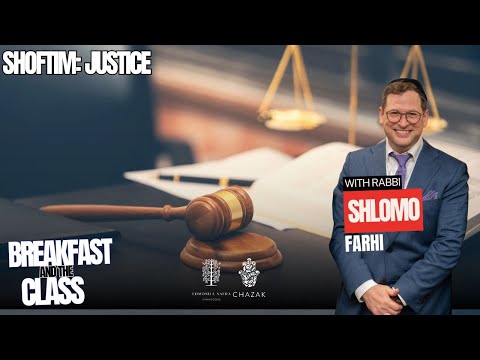 Shoftim - Justice | Rabbi Shlomo Farhi