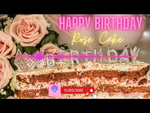 happy birthday song background music rose cake