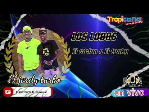 LOS LOBOS el ciclon y el tonky [RADIO EDIT] X jordy turbo la innovación tropicana cartagena