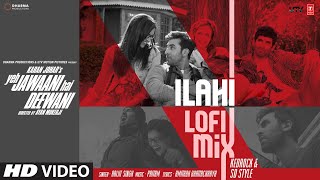 Ilahi LoFi Mix | DJ KEDROCK &amp; SD Style | Yeh Jawaani Hai Deewani | T-Series