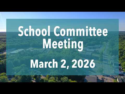 6PM 03 02  School Committee Meeting