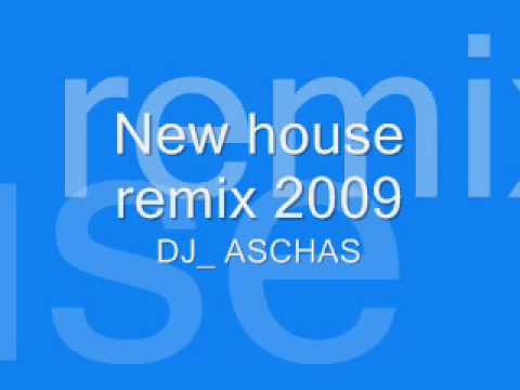 New House club remix 2009 DJ Aschas´