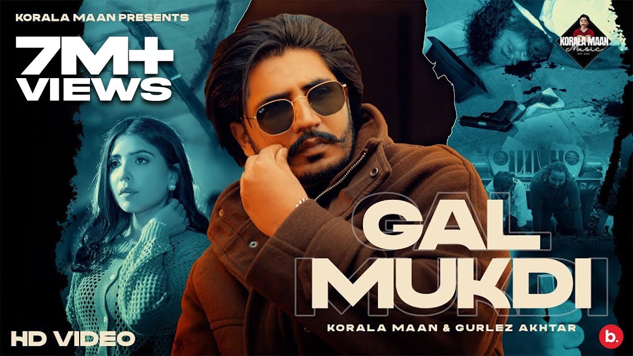 Gal Mukdi Lyrics | Korala Maan, Gurlej Akhtar