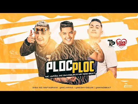 MC JAPÃO E MC DHYOGUIN FEAT. MC MADAN E MC RICK - PLOC PLOC (MK NO BEAT)