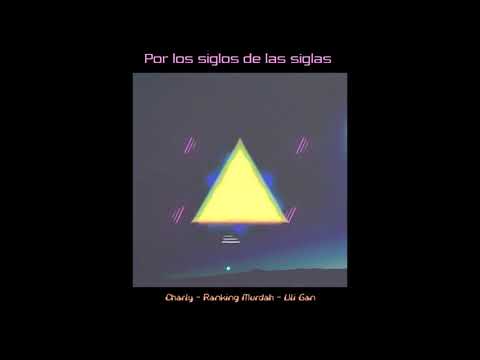 Por los siglos de las siglas - Balam C (CV) Ft Ranking Murdah & Uli Gan