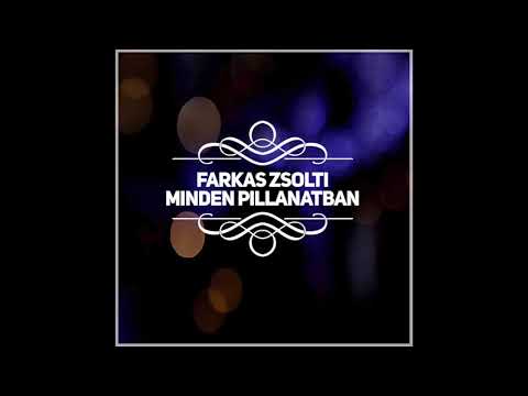 Farkas Zsolti - Minden pillanatban