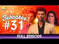 Bebaakee  - Episode  - 31 - Romantic Drama Web Series - Kushal Tandon, Ishaan Dhawan  - Big Magic