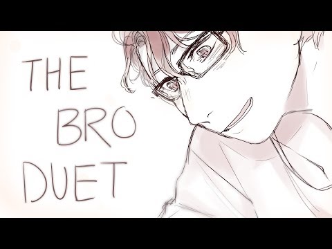The Bro Duet - oc animatic?