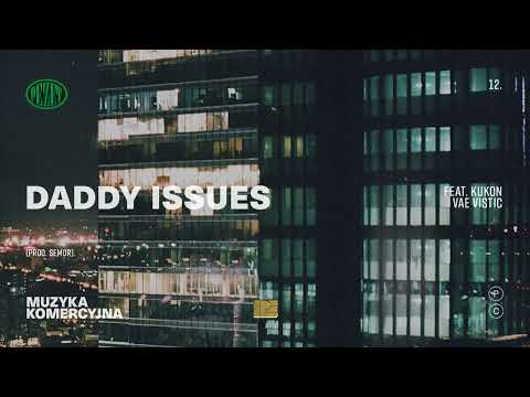 Pezet feat. Kukon, Vae Vistic - Daddy Issues (prod. Sem0r)