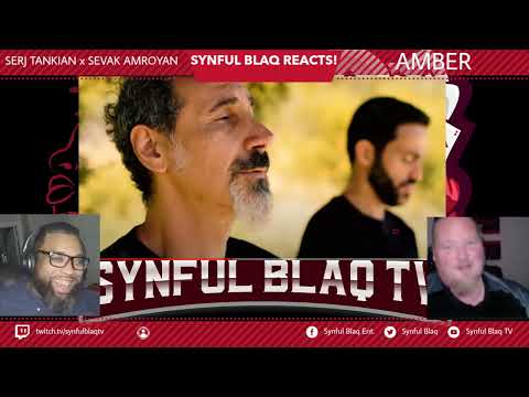 This is Powerful! Synful Blaq Reacts - Serj Tankian x Sevak Amroyan - Amber