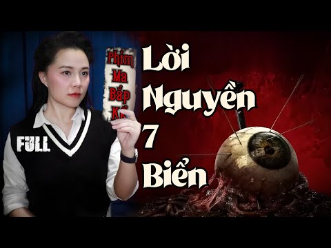 Full Lời Nguyền 7 Biển II Bùa Ngải Đáng Sợ II Phim Ma Bắp Kể