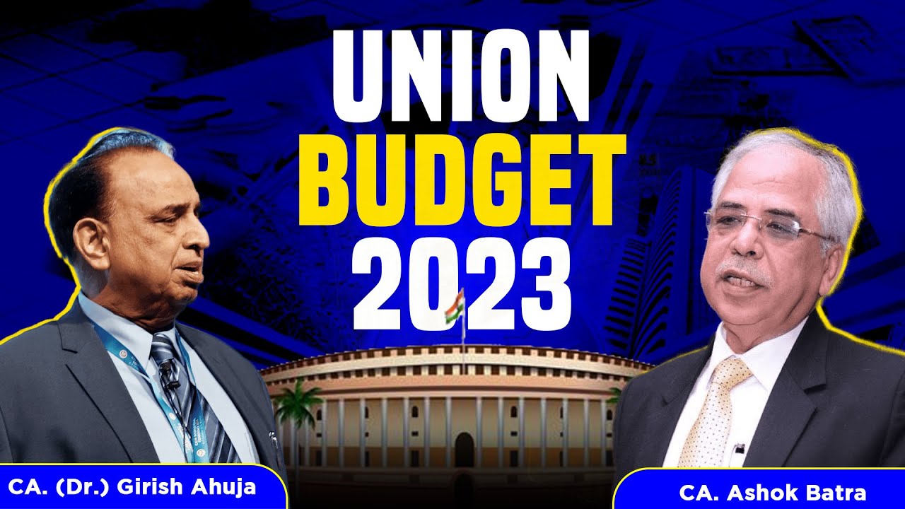 Union Budget 2023 Analysis | CA (Dr.) Girish Ahuja Ji | CA Ashok Batra Ji | Voice of CA