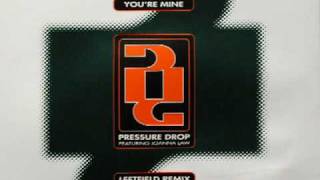 Pressure Drop - You´re Mine (Leftfield Vocal Mix)