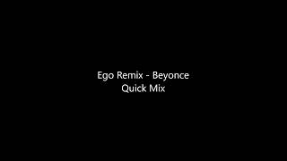 Ego Remix   Beyonce Quick Mix