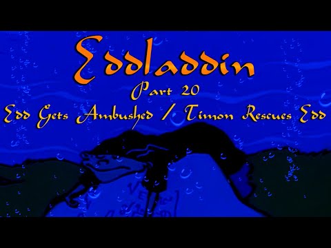 "Eddladdin" (Remastered) Part 20 - Edd Gets Ambushed / Timon Rescues Edd