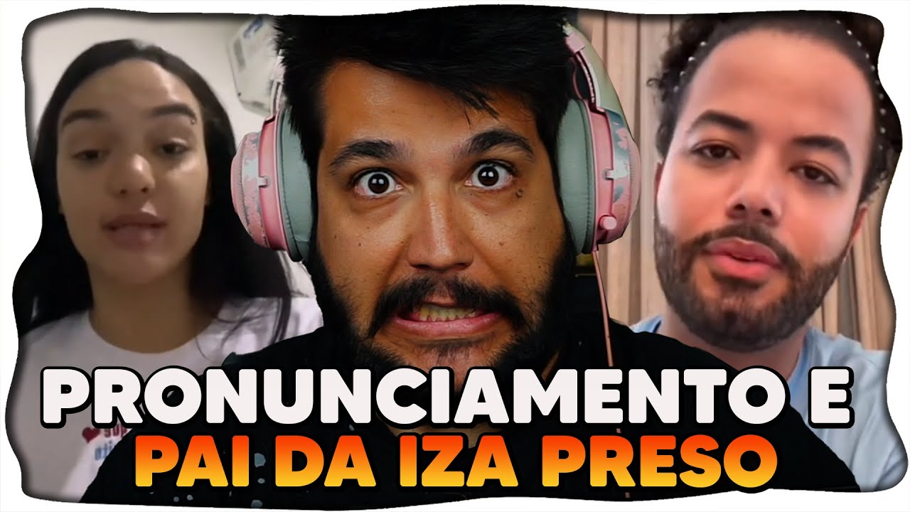 Pai de IZA VIDAL é PRESO e HYTALO SANTOS faz um PRONUNCIAMENTO sobre as ACUSAÇÕES