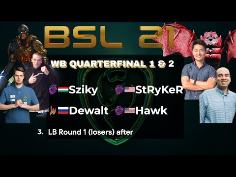 BSL21 Bracket Stage Day 1 - Sziky vs StRyKeR & Dewalt vs Hawk & Losers - FULL CASTDAY