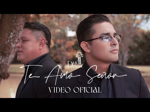Dúo Devia - Te Amo Señor