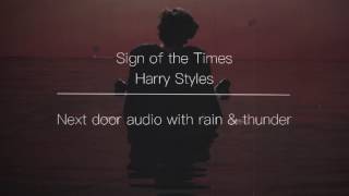 Sign of the Times | next door audio with rain & thunder
