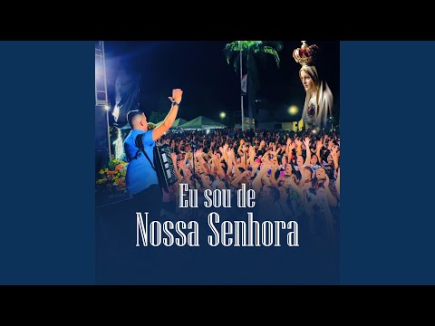 Eu Sou de Nossa Senhora (Ao Vivo)
