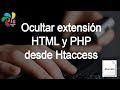 Ocultar extensión HTML/PHP de la URL con htaccess Ocultar extensión HTML/PHP de la URL con htaccess