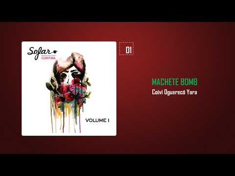 Sofar Curitiba Vol I - Coivi Oguerecó Yara (Machete Bomb)