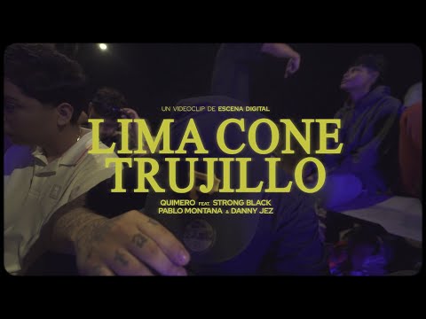 LIMA CONE TRUJILLO - QUIMERO FT STRONG BLACK X PABLO MONTANA X DANNY JEZ (PROD: JANKA )
