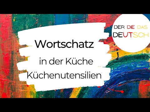 In der Küche - Küchenutensilien - Wortschatz - Deutsch lernen