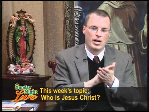 Sunday Night Live - Who is Jesus Christ - Fr Groeschel, C.F.R. with Eric Sammons - 01-09-2011
