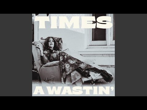 Times A Wastin'