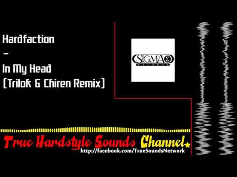 Hardfaction - In My Head (Trilok & Chiren Remix)
